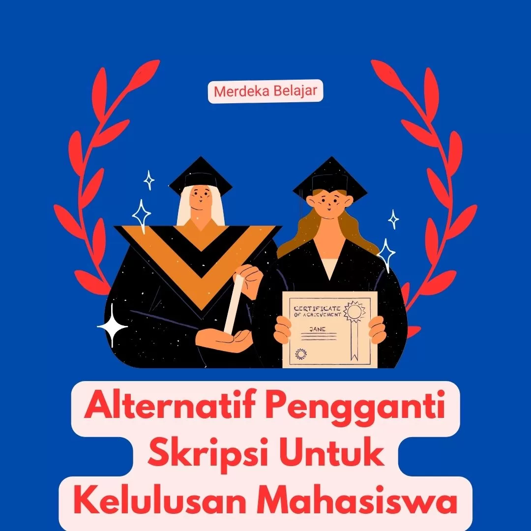 Alternatif Pengganti Skripsi Untuk Kelulusan Mahasiswa